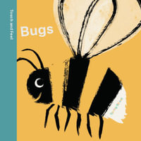 Spring Street Touch and Feel : Bugs - Boxer Books