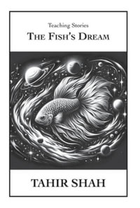 The Fish's Dream - Tahir Shah