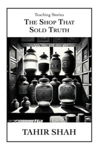 The Shop That Sold Truth - Tahir Shah