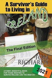 A Survivor's Guide to Living in Ireland - Tom Richards