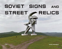 Soviet Signs & Street Relics - Jason Guilbeau