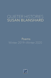 Quieter Histories. Poems : Winter to Winter - Susan Blanshard