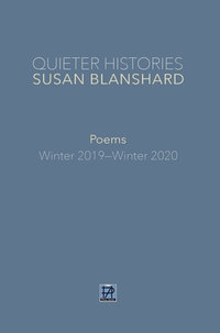 Quieter Histories. Poems : Winter to Winter - Susan Blanshard