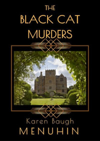 The Black Cat Murders : A Cotswolds Country House Murder - Karen Baugh Menuhin