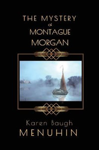 The Mystery of Montague Morgan : Heathcliff Lennox Christmas Murder Mystery - Karen Baugh Menuhin