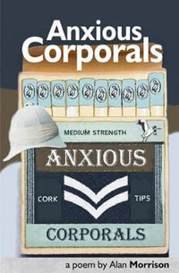 Anxious Corporals - Alan Morrison