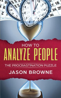 How To Analyze People : The Procrastination Puzzle - Jason Browne