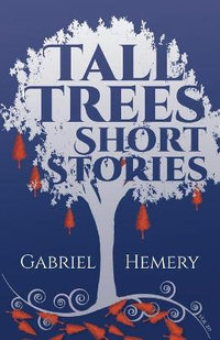 Tall Tree Short Stories 2020 : Volume 20 - Gabriel Hemery