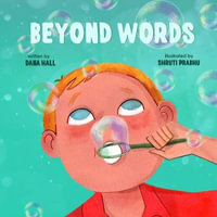 Beyond Words : A Child's Journey Through Apraxia - Dana Hall