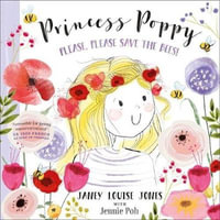 Princess Poppy : Please, please save the bees - Janey Louise Jones