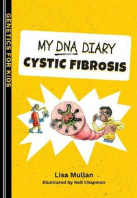 My DNA Diary : Cystic Fibrosis - Lisa Mullan