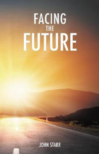 Facing the Future - John Starr