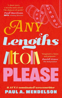 Any Lengths to Please - Paul A. Mendelson