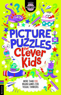 Picture Puzzles for Clever Kids® : More than 100 brain games for visual thinkers - Gareth Moore