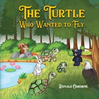 The Turtle Who Wanted to Fly - Don Osborne