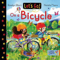 Let's Go on a Bicycle : Let's Go! - Rosalyn Albert