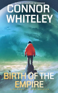 Birth Of The Empire : A Science Fiction Novella - Connor Whiteley