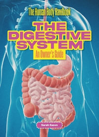 The Digestive System : An Owner's Guide - Sarah Eason