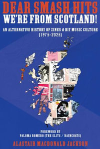 Dear Smash Hits, We're From Scotland! - Alastair MacDonald Jackson