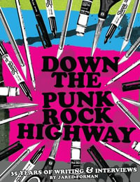 Down The Punk Rock Highway - Jared Forman