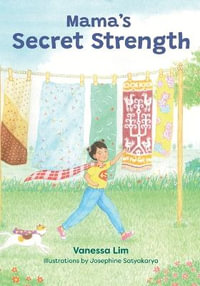 Mama's Secret Strength - Vanessa Lim