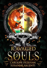 Ravaged Souls : Age of Vampires - Caroline Peckham