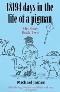 18194 days in the life of a pigman : Part two - Michael James