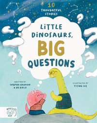 Little Dinosaurs, Big Questions : 10 Thoughtful Stories : Dr Diplo - Swapna Haddow