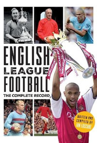 English League Football : The Complete Record - Ian Laschke