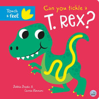 Can You Tickle a T. Rex? : Tickle Books - Bobbie Brooks