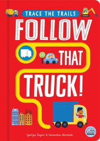 Follow That Truck! : Trace the Trails - Georgie Taylor