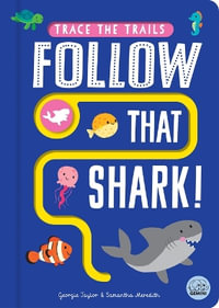 Follow That Shark! : Trace the Trails - Georgie Taylor