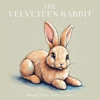 Velveteen Rabbit, The - Margery Williams