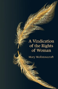 A Vindication of the Rights of Woman : Hero Classics - Mary Wollstonecraft