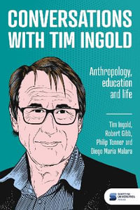 Conversations with Tim Ingold : Anthropology, education and life - Tim Ingold