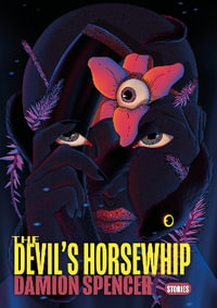 The Devil's Horsewhip - Damion Spencer