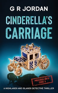 Cinderella's Carriage : A Highlands and Islands Detective Thriller - G R Jordan