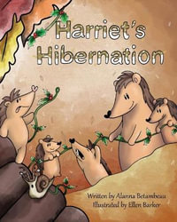 Harriet's Hibernation - Alanna Betambeau