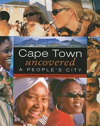 Cape Town Uncovered : A People's City - Yazeed Fakier