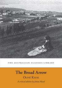 The Broad Arrow : Being Passages from the History of Maida Gwynnham, a Lifer - Oline Keese Pseudonym of Caroline Leakey