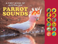 A First Book Of Australian Parrot Sounds : Sound Book - Fred van Gessel