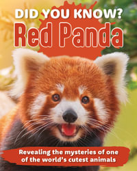 Did You Know? Red Panda : Revealing the mysteries of one of the world's cutest animals - Reed New Holland