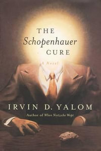 The Schopenhauer Cure - Irvin D. Yalom