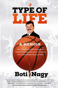 A Type of Life : A Memoir - Boti Nagy