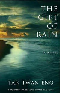 The Gift of Rain - Tan Twan Eng