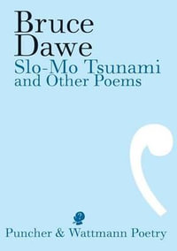 Slo-Mo Tsunami and other Poems : Puncher & Wattmann Poetry - Bruce Dawe