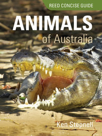 Reed Concise Guide : Animals of Australia : Reed Concise Guide - Ken Stepnell