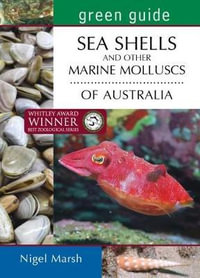 Green Guide : Seashells and Other Marine  Molluscs of Australia - Nigel Marsh