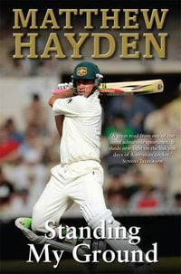 Standing My Ground - Matthew Hayden