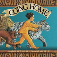 Going Home : Walker Classic - Margaret Wild